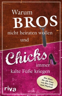 Warum Bros nicht heiraten wollen und Chicks immer kalte Füße kriegen von Anonymous, Glanzner,  Susanne