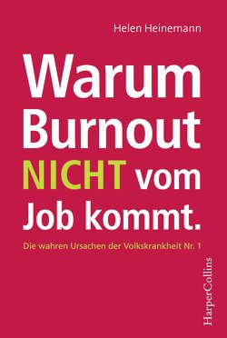 Warum Burnout nicht vom Job kommt von Heinemann,  Helen