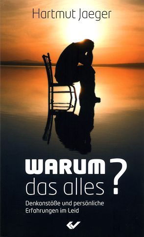 Warum das alles? von Jaeger,  Hartmut