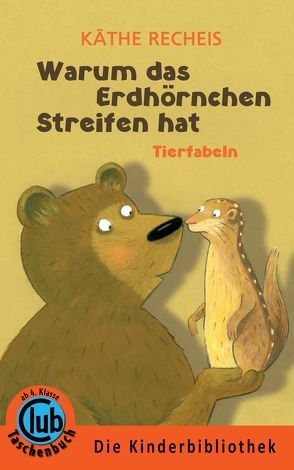 Warum das Erdhörnchen Streifen hat von Bilotta,  Veronica, Recheis,  Käthe