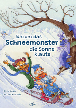 Warum das Schneemonster die Sonne klaute von Hoppe,  David, Swoboda,  Nicolai