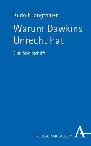 Warum Dawkins Unrecht hat von Langthaler,  Rudolf