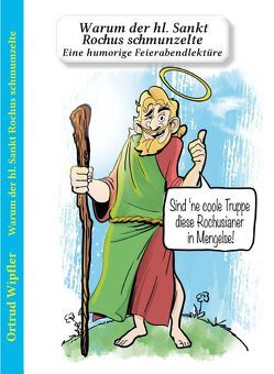 Warum der hl. Sankt Rochus schmunzelte von Wipfler,  Orturd