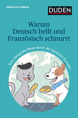 Warum Deutsch bellt und Französisch schnurrt von Baumann,  Johanna, Conrad,  Francois