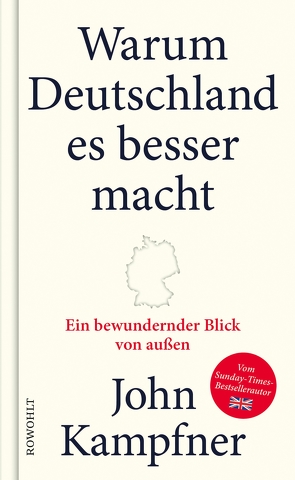 Warum Deutschland es besser macht von Kampfner,  John, Steckhan,  Barbara, Wollermann,  Thomas