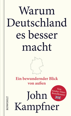 Warum Deutschland es besser macht von Kampfner,  John, Steckhan,  Barbara, Wollermann,  Thomas