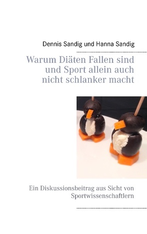 Warum Diäten Fallen sind und Sport allein auch nicht schlanker macht von Sandig,  Dennis, Sandig,  Hanna