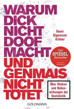 Warum dick nicht doof macht und Genmais nicht tötet von Bauer,  Thomas, Gigerenzer,  Gerd, Krämer,  Walter