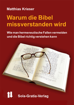 Warum die Bibel missverstanden wird von Krieser,  Matthias