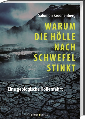 Warum die Hölle nach Schwefel stinkt von Ecke,  Andreas, Kroonenberg,  Salomon