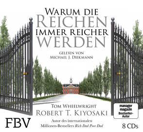 Warum die Reichen immer reicher werden von Kiyosaki,  Robert T., Wheelwright,  Tom