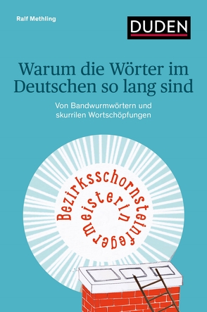 Warum die Wörter im Deutschen so lang sind von Gömöri,  Enikö, Methling,  Ralf