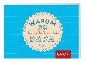 Warum du der weltallercoolste Papa bist von Groh,  Joachim