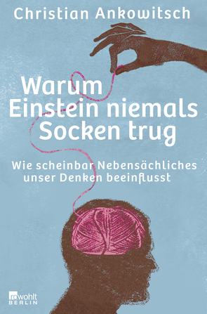 Warum Einstein niemals Socken trug von Ankowitsch,  Christian