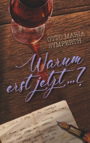 Warum erst jetzt…? von Symperth,  Otto Maria