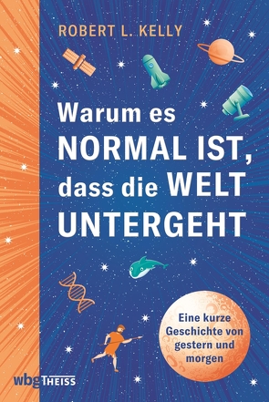 Warum es normal ist, dass die Welt untergeht von Hartz,  Cornelius, Kelly,  Robert