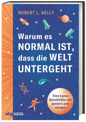 Warum es normal ist, dass die Welt untergeht von Hartz,  Cornelius, Kelly,  Robert