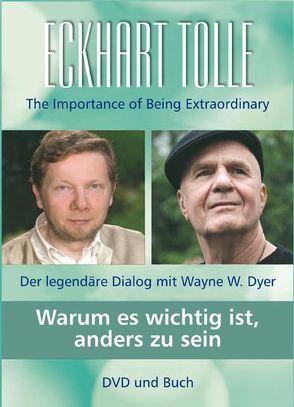 Warum es wichtig ist, anders zu sein von Dyer,  Wayne W., Tolle,  Eckhart