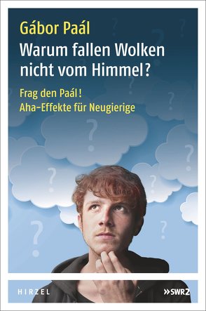 Warum fallen Wolken nicht vom Himmel? von Paal,  Gabor