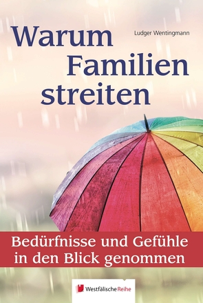 Warum Familien streiten von Wentingmann,  Ludger