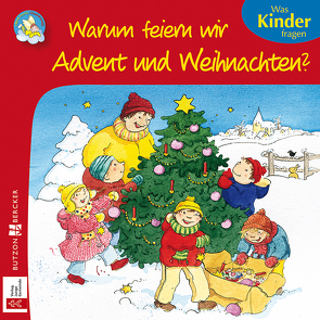 Warum feiern wir Advent und Weihnachten? von Leberer,  Sigrid