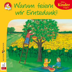 Warum feiern wir Erntedank? von Krömer,  Astrid, Lörks,  Vera