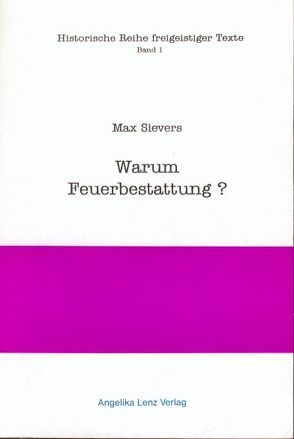 Warum Feuerbestattung? von Jäckel,  Peter, Mueller,  Volker, Sievers,  Max