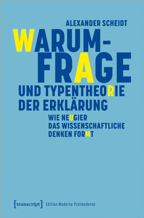 Warum-Frage und Typentheorie der Erklärung von Scheidt,  Alexander