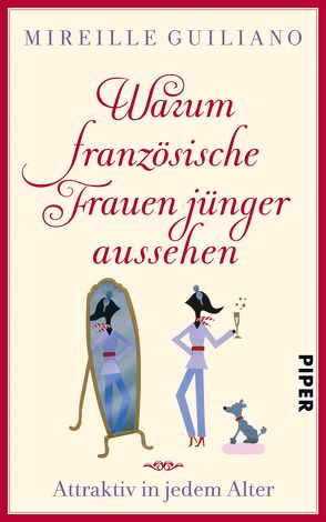 Warum französische Frauen jünger aussehen von Guiliano,  Mireille, Schmalz,  Monika