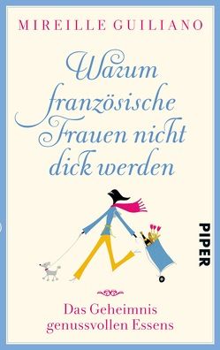 Warum französische Frauen nicht dick werden von Guiliano,  Mireille, Löcher-Lawrence,  Werner