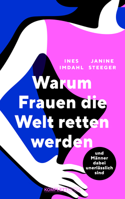 Warum Frauen die Welt retten werden von Imdahl,  Ines, Steeger,  Janine