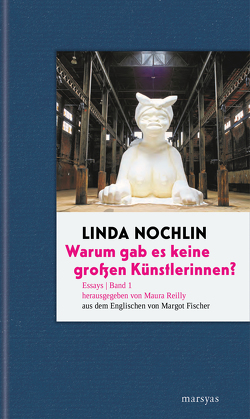 Warum gab es keine großen Künstlerinnen? von Fischer,  Margot, Nochlin,  Linda, Reilly,  Maura