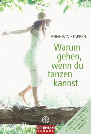 Warum gehen, wenn du tanzen kannst von Laak,  Hanna van, Stappen,  Anne van