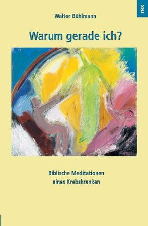 Warum gerade ich? von Bühlmann,  Walter, Hafner,  Maria