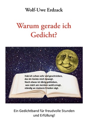 Warum gerade ich Gedicht? von Erdzack,  Wolf-Uwe
