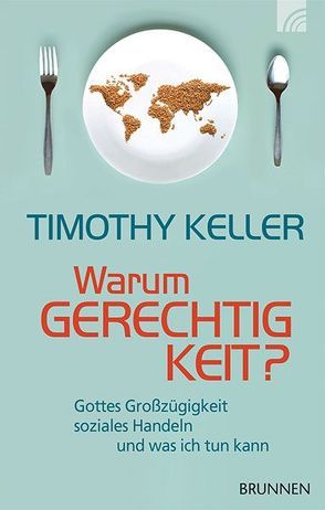 Warum Gerechtigkeit? von Keller,  Timothy, Lux,  Friedemann