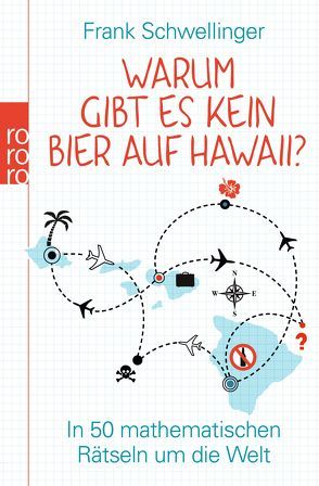 Warum gibt es kein Bier auf Hawaii? von Schwellinger,  Frank