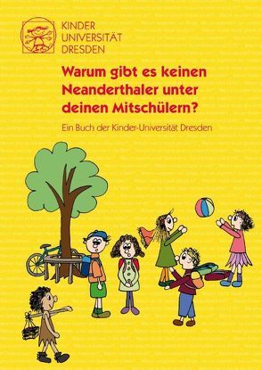 Warum gibt es keinen Neanderthaler unter deinen Mitschülern? von Thierfelder,  Doreen