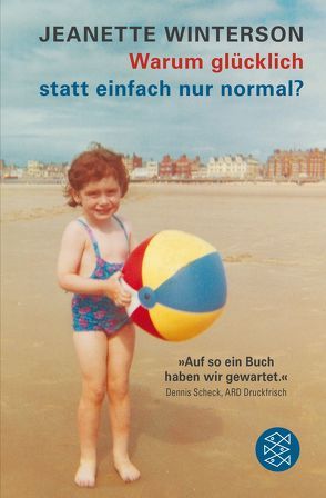 Warum glücklich statt einfach nur normal? von Schmalz,  Monika, Winterson,  Jeanette