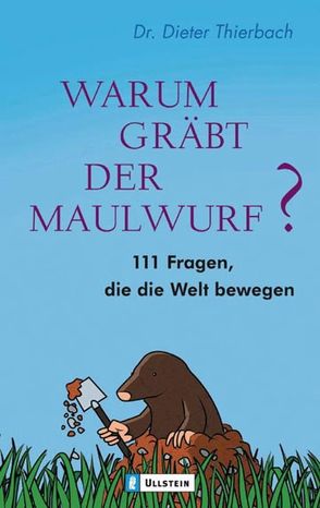 Warum gräbt der Maulwurf? von Thierbach,  Dieter