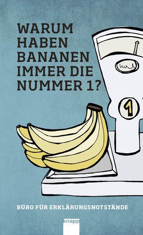 Warum haben Bananen immer die Nummer 1 ? von Bucher,  David, Marberger,  Eveline, Menz,  Marc, Scheiber,  Diana, Schwörer,  Christoph