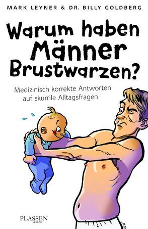 Warum haben Männer Brustwarzen? von Goldberg,  William, Leyner,  Mark