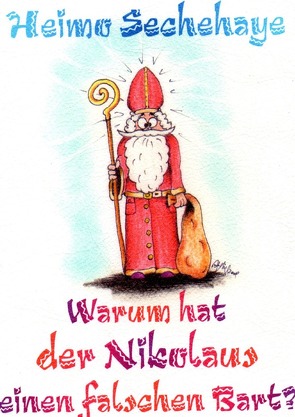 Warum hat der Nikolaus einen falschen Bart von Nigl,  Walter, Sechehaye,  Heimo