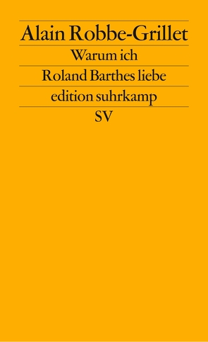 Warum ich Roland Barthes liebe von Corpet,  Olivier, Rang,  Philipp, Robbe-Grillet,  Alain