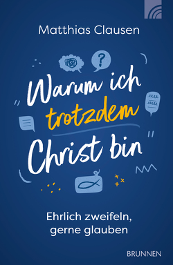 Warum ich trotzdem Christ bin von Clausen,  Matthias