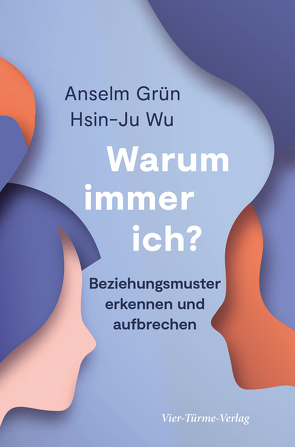 Warum immer ich? von Grün,  Anselm, Wu,  Hsin-Ju