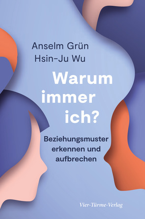 Warum immer ich? von Grün,  Anselm, Wu,  Hsin-Ju