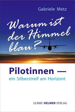 Warum ist der Himmel blau? von Metz,  Gabriele