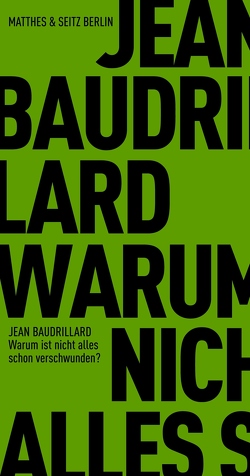 Warum ist nicht alles schon verschwunden? von Baudrillard,  Jean, Sedlaczek,  Markus