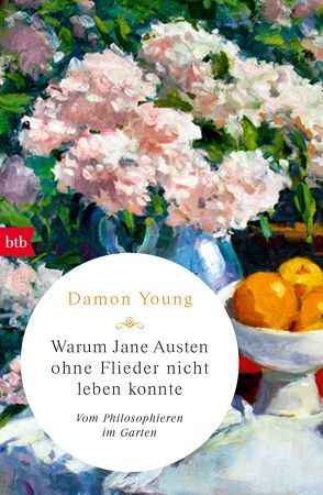 Warum Jane Austen ohne Flieder nicht leben konnte von Barth,  Meredith, Young,  Damon